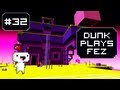 Dunk Plays Fez - S2 Ep. 12 (Leap Of Faith) [ Lets Play Fez ]