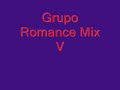 grupo romance mix v  serenatas 