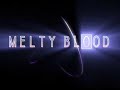 MELTY BLOOD Act Cadenza Ver.B Guest Combo Movei