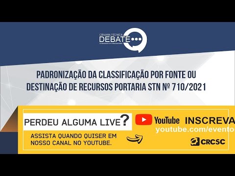 Câmara Técnica Debate “Padronização da classificação por fonte ou destinação de recursos - Portaria STN/ nº 710/202