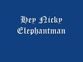 Hey Nicky - ELEPHANTMAN Hey Nicky - ELEPHANTMAN