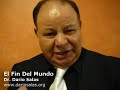 Dr. Dario Salas - El Fin del Mundo - parte 2 Dr. Dario Salas - El Fin del Mundo - parte 2