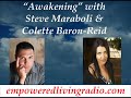 colette baron reid joins steve maraboli for an exclusive new series! listen as colette and steve engage in a dynamic conversation about life, death, spirit, awakening the soul, and the human potential.