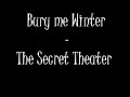 Bury me Winter -The Secret Theater Bury me Winter -The Secret Theater