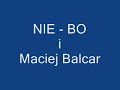 Nie-Bo i Maciej Balcar Before you accuse me