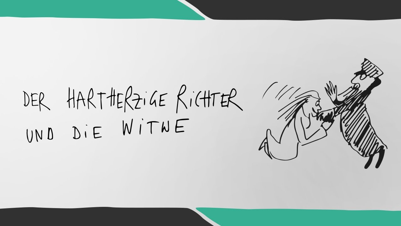 Der Hartherzige Richter und die Witwe | Gleichnisse