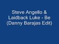 Steve Angello & Laidback Luke - Be (Danny Barajas Edit)
