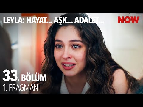 Leyla 33. Bölüm Fragmanı                                                                                                                                                                                                                                  