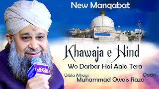 Khawaja e Hind Wo Darbar Hai Aala Tera  New Manqab