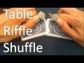 Table Riffle Shuffle - Tutorial 