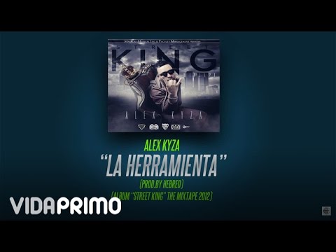 Alex Kyza - La Herramienta Prod By Hebreo (Street King) -