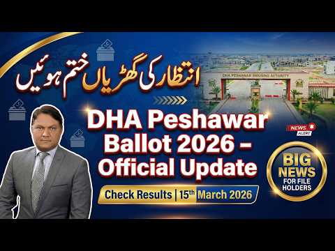 DHA Peshawar Ballot 2026 Official Update: Check Results on 15th March | Big News for File Holders