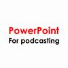 PowerPoint Formatting for Podcasts