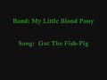 Gut the Pig Fish / By : My Little Blood Pony