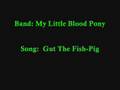 videos de Gut the Pig Fish / By : My Little Blood Pony