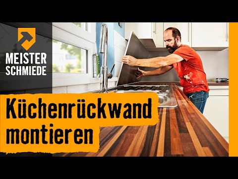 Küchenrückwand montieren | HORNBACH Meisterschmiede