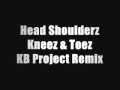 Head, Shoulders, Kneez & Toez - KIG (KB Project Remix)