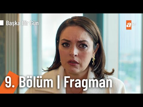 Başka Bir Gün 9. Bölüm Fragmanı                                                                                                                                                                                                                           