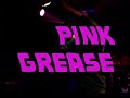 Pink Grease