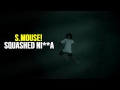 ! - Squashed Nigga