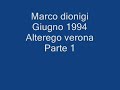 Marco dionigi Giugno 1994 Alterego verona Parte 1