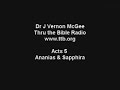 Dr J Vernon McGee - Ananias & Sapphira - Acts 5 - 1/2 Dr J Vernon McGee - Ananias & Sapphira - Acts 5 - 1/2