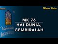 MK 76 Hai dunia, gembiralah