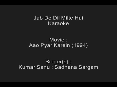 Jab Do Dil Milte Hai - Karaoke - Aao Pyar Karein (1994) - Kumar Sanu & Sadhana Sargam
