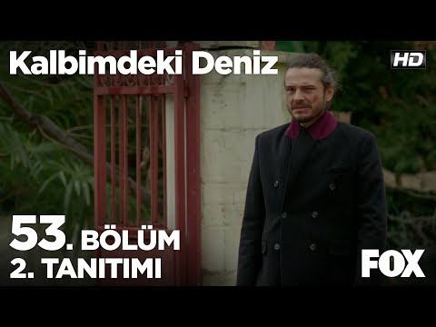 Kalbimdeki Deniz 53. Bölüm 2. Fragmanı                                                                                                                                                                                                                    