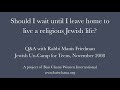 Should you wait to leave home before becoming religious?