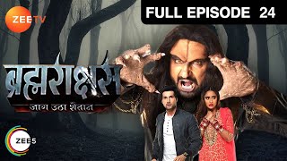 Brahmarakshas  Full Episode 24  Karan Chhabra Krys