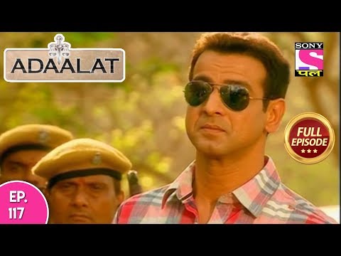 Adaalat - Full Episode 117 - 4th May, 2018