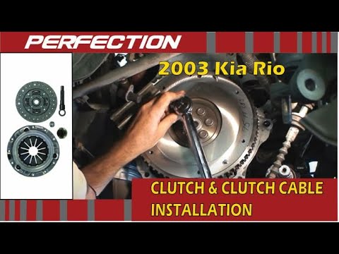 2003 Kia Rio Clutch and Clutch Cable Installation