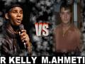 MUHARREM AHMETI VS R.KELLY