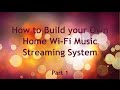 DIY Home WiFi Music Streamer with Raspberry Pi Part 1 DIY Home WiFi Music Streamer with Raspberry Pi Part 1