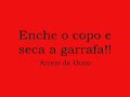 Enche o copo e seca a Garrafa-Arreio de Ouro! Enche o copo e seca a Garrafa-Arreio de Ouro!