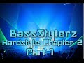BassStylerz - Hardstyle Chapter 2 *Part1* BassStylerz - Hardstyle Chapter 2 *Part1*