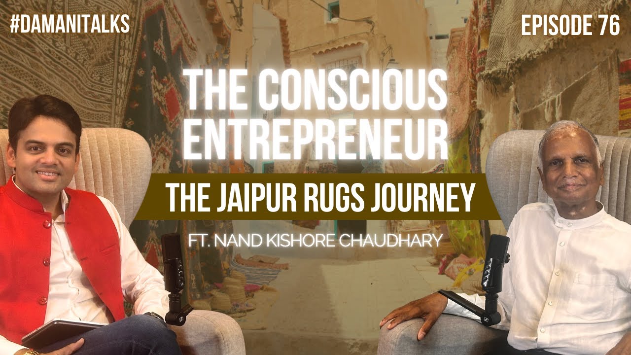 Episode 76: The Conscious Entrepreneur – The Jaipur Rugs Journey | Nand Kishore Chaudhary