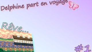 Delphine part en voyage - Episode 1