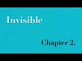 Invisible - Chapter 2