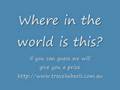 videos de Where in the world is this place - can you guess?