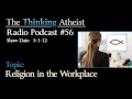 Religion in the Workplace - The Thinking Atheist Radio Podcast #56