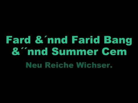 farid bang neureiche wichser - Fard ,Farid Bang && Summer Cem.