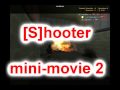 [S]hooter mini-movie 2