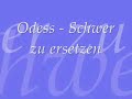 Odess - Schwer zu ersetzen ?