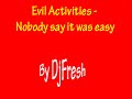 Evil activities-Nobody say it was easy