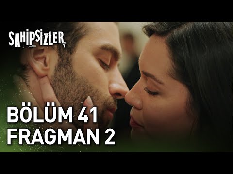 Sahipsizler 41. Bölüm 2. Fragmanı                                                                                                                                                                                                                         