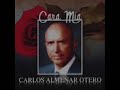 Carlos Almenar Otero - Cara Mia