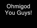 videos de Omigod You Guys!