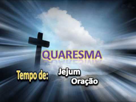 QUARESMA - 2012 - Tempo de Jejum, Ora��o, Solidariedade.